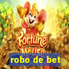 robo de bet